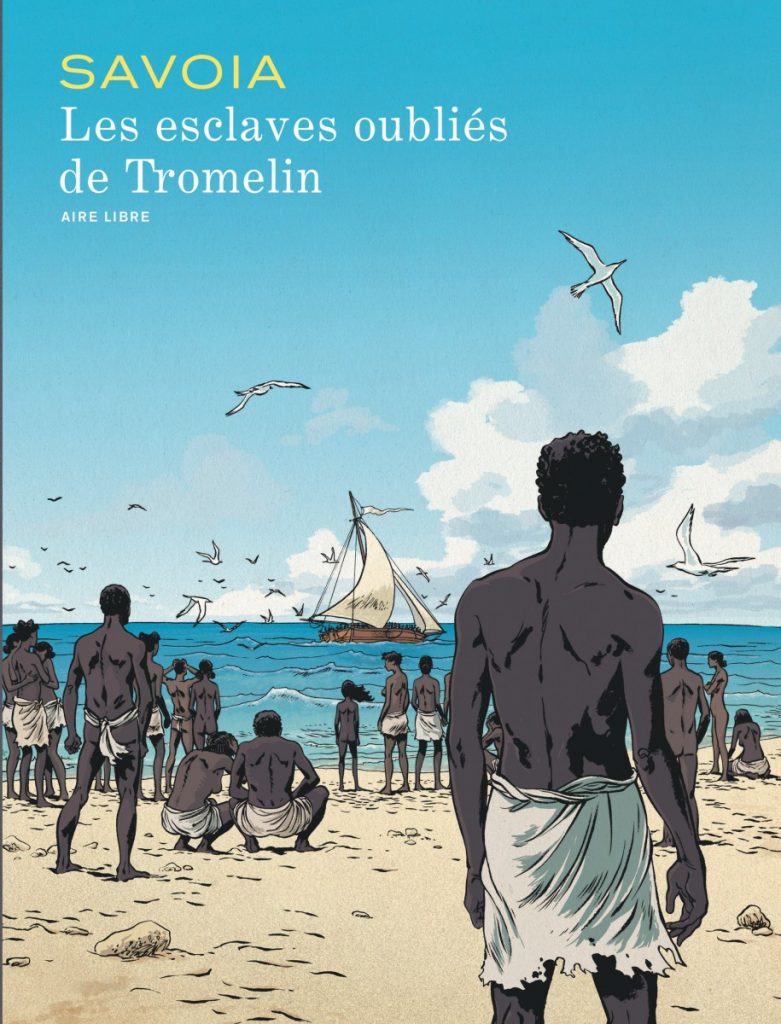 Les Esclaves oubliés de Tromelin - Savoia